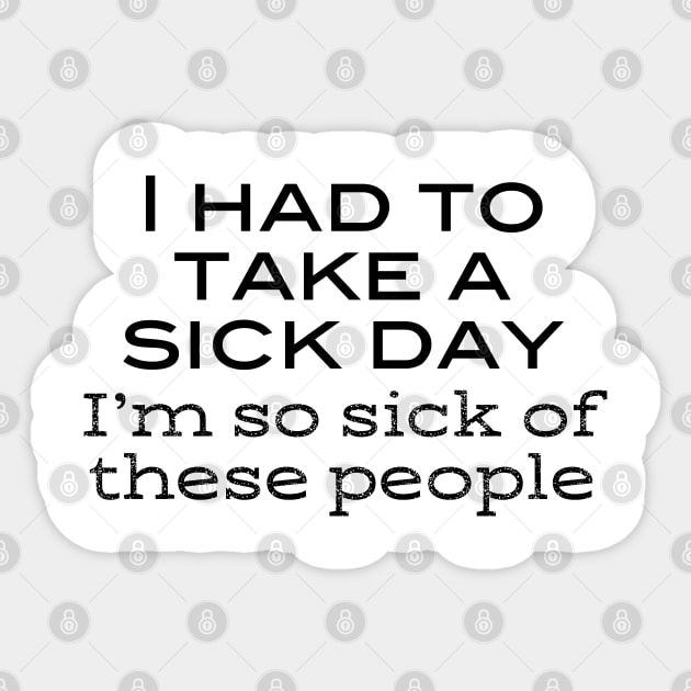 Seinfeld - I had to take a sick day Sticker by qpdesignco